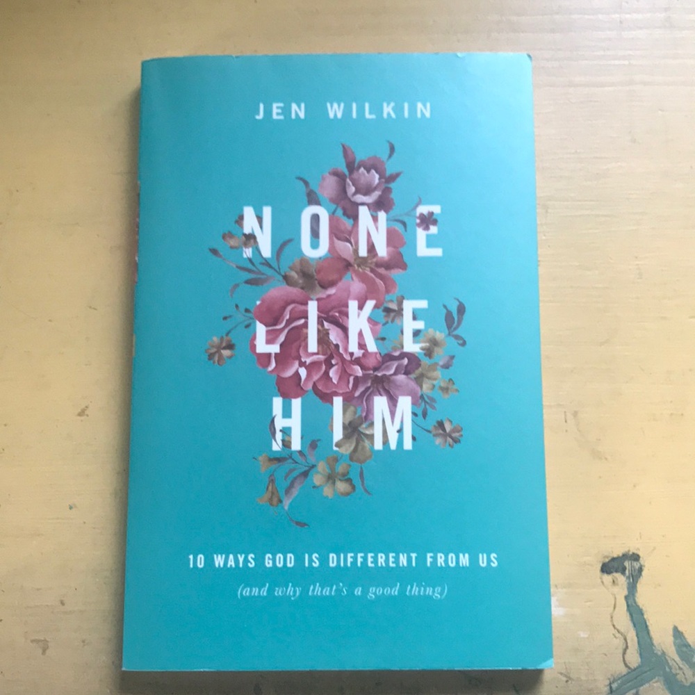 None Like Him by Jen Wilkin